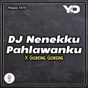 DJ Nenekku Pahlawanku