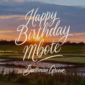 Happy Birthday, Mboté