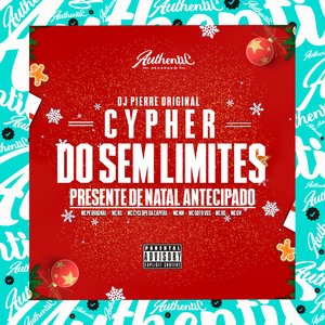 Cypher do Sem Limites, Presente de Natal Antecipado (feat. MC Pê Original, MC HS, Mc cyclope da capital, MC MN, MC Guto VGS, Mc Rd & Mc Gw)