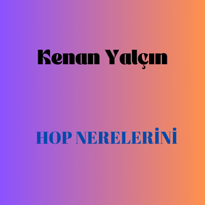 Hop Nerelerini