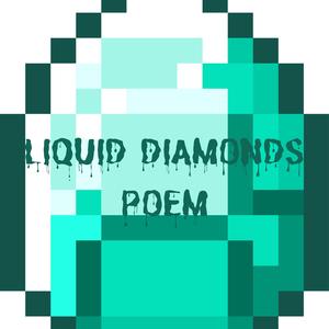 Liquid Diamonds POEM