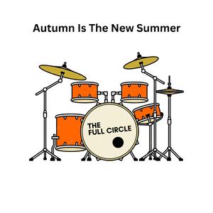 Autumn Is The New Summer