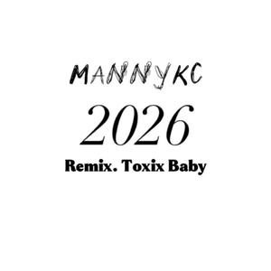 MannyKC 2026 (Toxixx baby Remix)