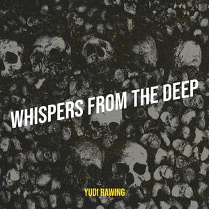 Whispers from the Deep