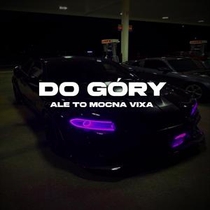 DO GÓRY Ale To MOCNA VIXA (mxtter Remix)