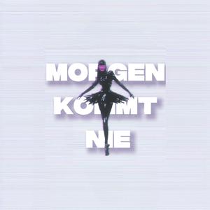 Morgen kommt nie