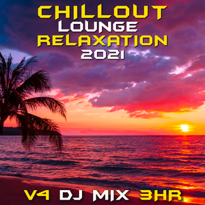 Time Has No Value (Chill Out Lounge Relaxation 2021 DJ Mixed)
