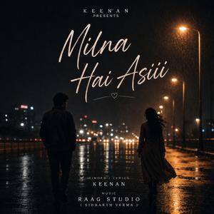 Milna Hai Asiii