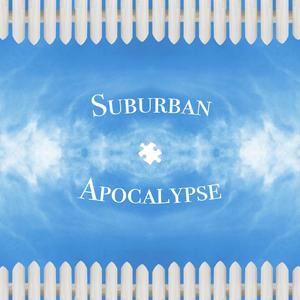 Suburban Apocalypse