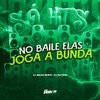 DJ BRUXO BEATS - No Baile Elas Joga a Bunda
