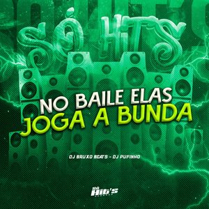 No Baile Elas Joga a Bunda