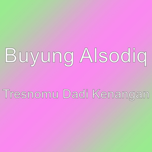 Tresnomu Dadi Kenangan