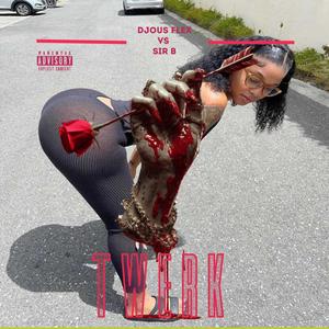 Twerk (feat. SIR B)