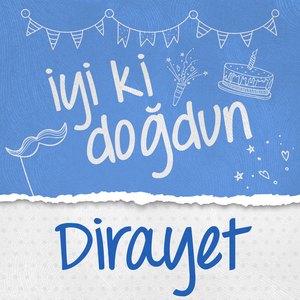 Doğum Günün Kutlu Olsun Dirayet