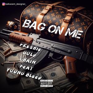 Bag on Me (feat. Young bleed)