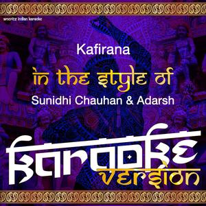 Kafirana (In the Style of Sunidhi Chauhan & Adarsh) [Karaoke Version]