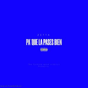 PA` QUE LA PASES BIEN X ZETTA