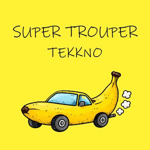 super trouper tekkno