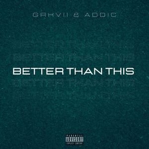 Better Than This (feat. AddiC)