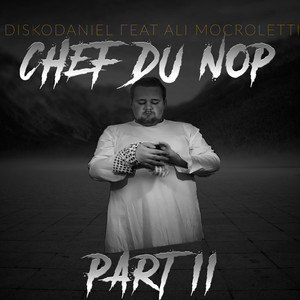 Chef Du Nop, Pt. II (feat. Ali Mocroletti)