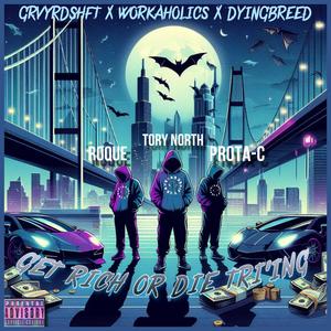 Get Rich Or Die Tri'ing (feat. Roque Thekickitmastah & Prota-C)