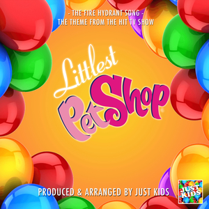 The Fire Hydrant Song (From "The Littlest Pet Shop")