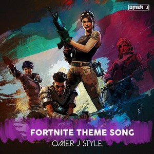 Fortnite Theme Song (Omer J Style)