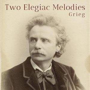 2 Elegiac Melodies, Op. 34:No. 2, The Last Spring