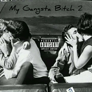 My Gangsta ***** 2 (feat. Dre Moe)