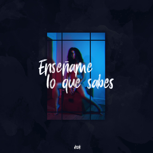 Enseñame Lo Que Sabes