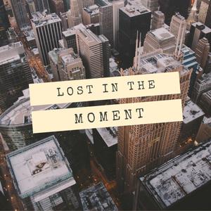LOST IN THE MOMENT (feat. Melissa helser & Sammy rash)