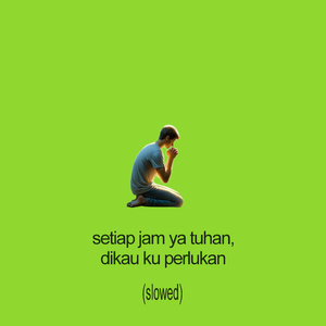 setiap jam ya tuhan, dikau kuperlukan (Slowed Version) (Instrumental Version)