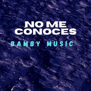 No me conoces