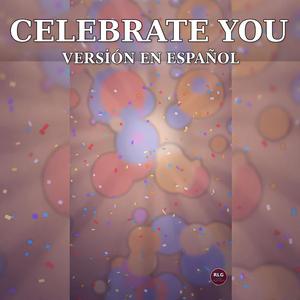 Celebrate You (Versión en Español)