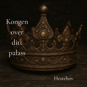 Kongen over ditt palass