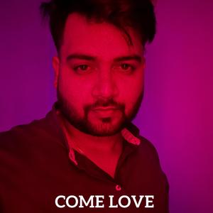 COME LOVE