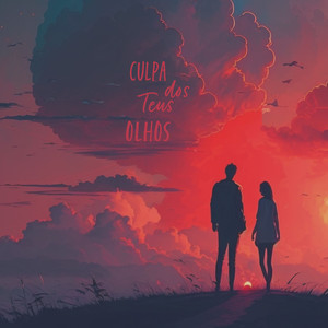 Culpa dos Teus Olhos
