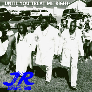 Until You Treat Me Right