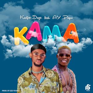 Kama (feat. AY Poyoo)