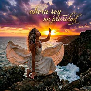Ahora soy mi prioridad