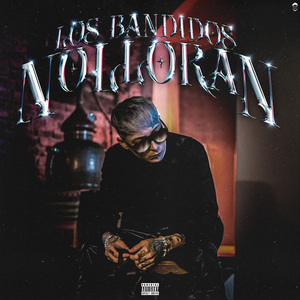 Los Bandidos No Lloran