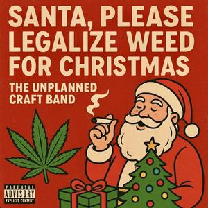 Santa, Please Legalize Weed For Christmas