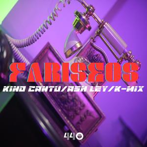 Fariseos (KINO CANTU/ASH LEY/K-MIX)