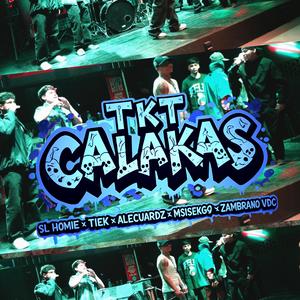 TKT CALAKAS (feat. SL HOMIE, TIEK, MSISEK69 & ZAMBRANO VDC)