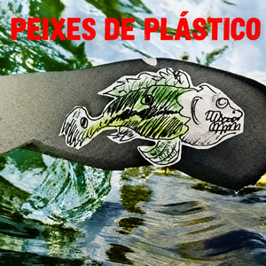 Peixes de Plástico