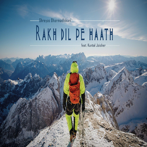 Rakh Dil Pe Haath (feat. Kuntal Joisher)