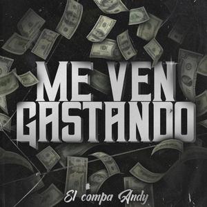 Me Ven Gastando