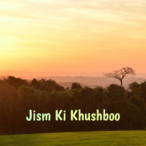 Jism Ki Khushboo