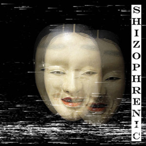 Shizophrenic