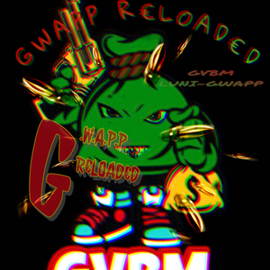 G.W.A.P.P R€LOAD€D
